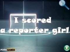 I Scored a Reporter Girl